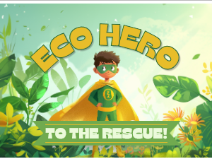 Eco hero to the rescue