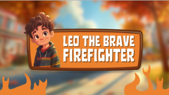 Leo the Brave Firefighter – Children's Story Book About Courage and Helping Others